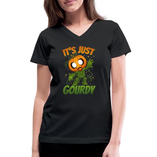 Cute Pumpkin Monster “It’s Just Gourdy” Funny - Women's V-Neck T-Shirt