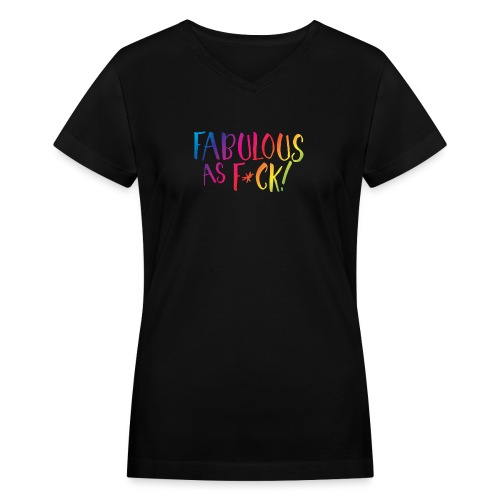Fabulous as F*ck! - Women's V-Neck T-Shirt