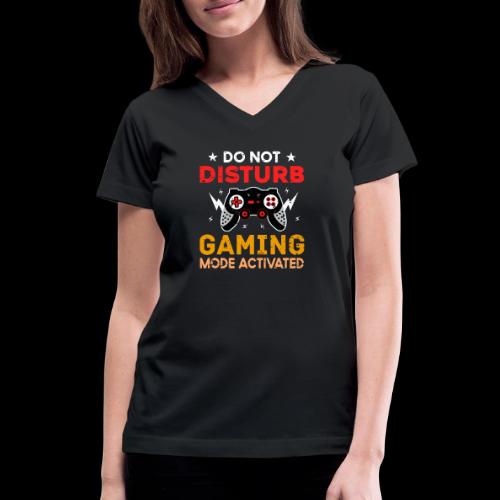 Do Not Disturb: Gaming Mode Activated - Women's V-Neck T-Shirt