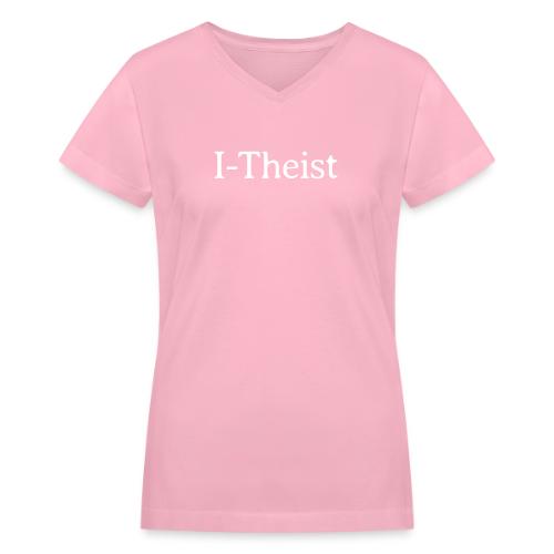 I-Theist - Women's V-Neck T-Shirt