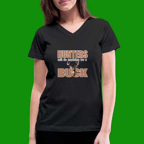 Hunters Will Do Anything For A Buck - Women's V-Neck T-Shirt