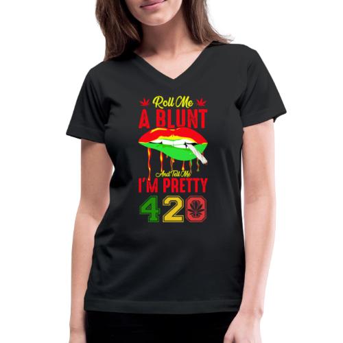 Pleasant 420 Smoke a Blunt Weed Marijuana Design - Women's V-Neck T-Shirt