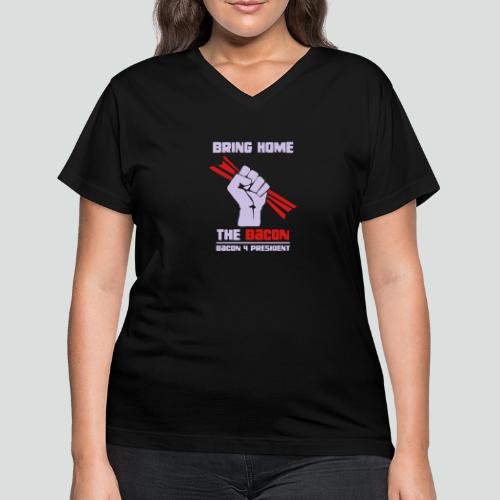Bring Home The Bacon - Women's V-Neck T-Shirt