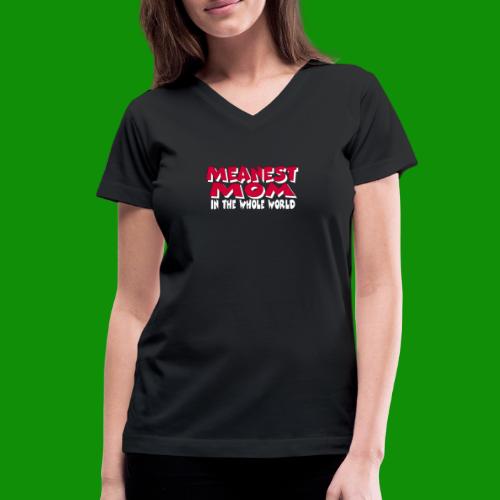 Meanest Mom - Women's V-Neck T-Shirt