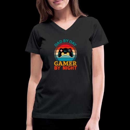 Dad By Day, Gamer By Night - Women's V-Neck T-Shirt