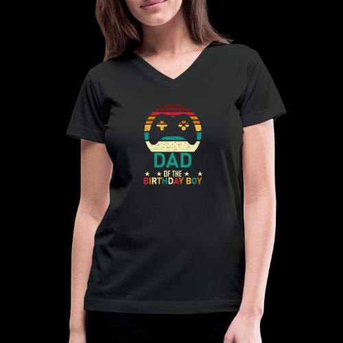 Dad of the Birthday Boy Gamer - Women's V-Neck T-Shirt
