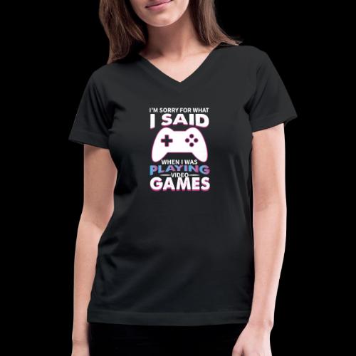 I'm Sorry For What I Said - Women's V-Neck T-Shirt