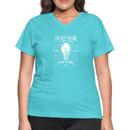 It's not failure it's finding what works - Women's V-Neck T-Shirt