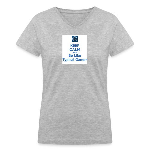 keep calm and be like typical gamer - Women's V-Neck T-Shirt