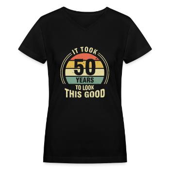 It Took 50 Years To Look This Good - Women's V-Neck T-Shirt - black - Front - Julia (174cm)