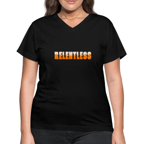 Relentless Motivation Design – Bold Statement - Women's V-Neck T-Shirt