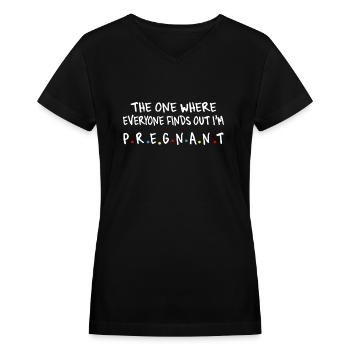 The One Where Everyone Finds Out I'm Pregnant Gift - Women's V-Neck T-Shirt - black - Front - Julia (174cm)