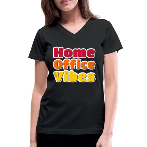 Home Office Vibes Remote Work Design - Women's V-Neck T-Shirt