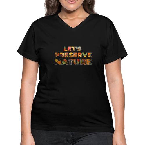 Let's Preserve Nature - Women's V-Neck T-Shirt
