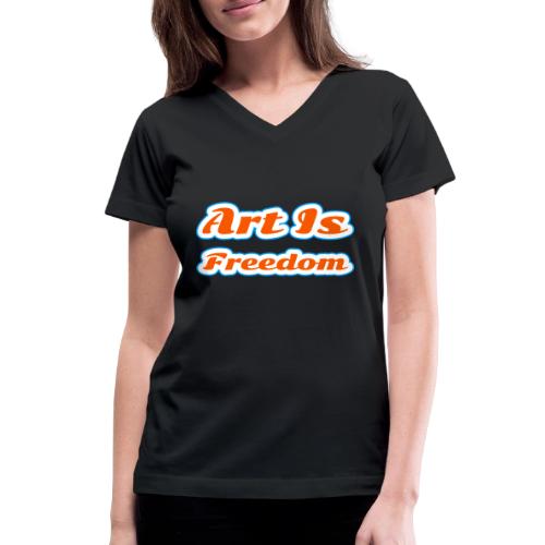 Art Is Freedom — Creative Expression Script - Women's V-Neck T-Shirt
