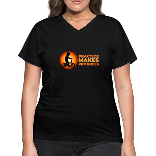 Practice makes progress - Women's V-Neck T-Shirt