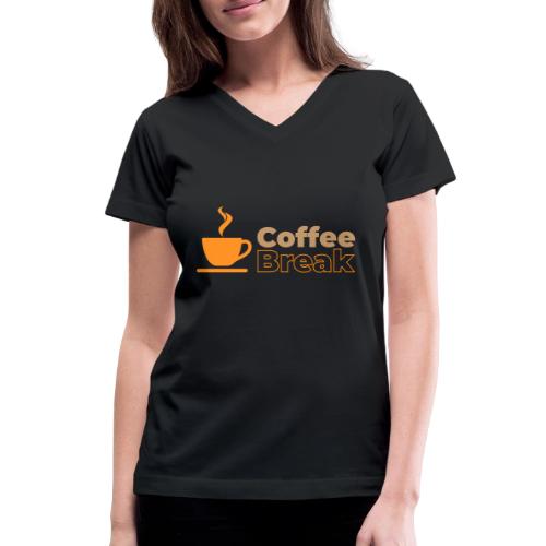 Coffee break - Women's V-Neck T-Shirt
