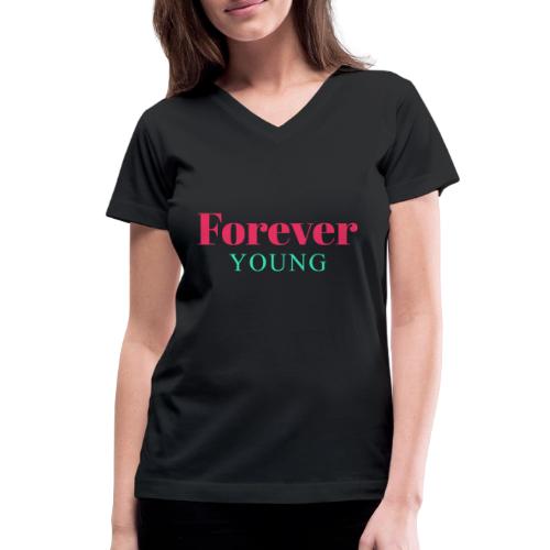 Forever Young Typography Design - Women's V-Neck T-Shirt