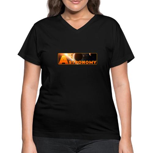 Astronomy - Women's V-Neck T-Shirt