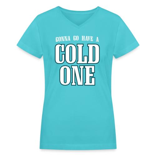 Gonna Go Have a Cold One (Philly) - Women's V-Neck T-Shirt