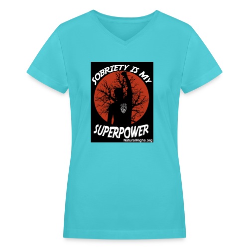Sobriety Is My Super Power - Women's V-Neck T-Shirt