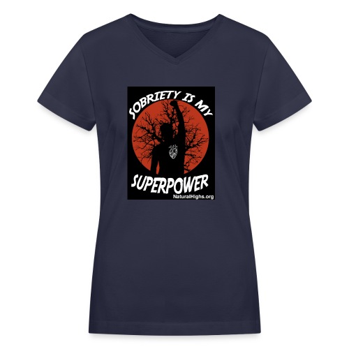 Sobriety Is My Super Power - Women's V-Neck T-Shirt