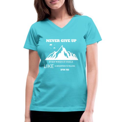 Never Give Up - Women's V-Neck T-Shirt