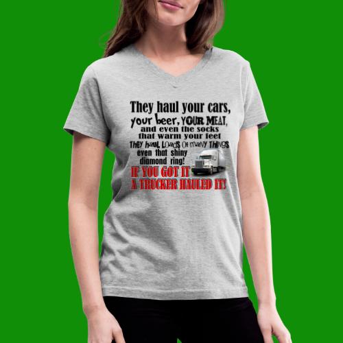Trucker Hauled It - Women's V-Neck T-Shirt
