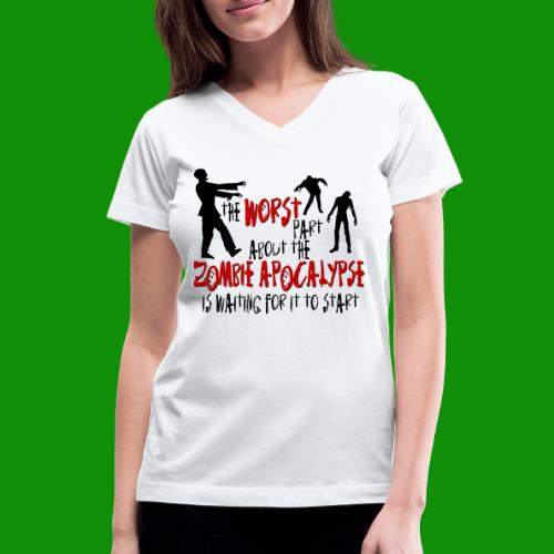 Worst Part Zombie Apocalypse - Women's V-Neck T-Shirt