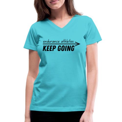 Endurance athletes KEEP GOING - Women's V-Neck T-Shirt