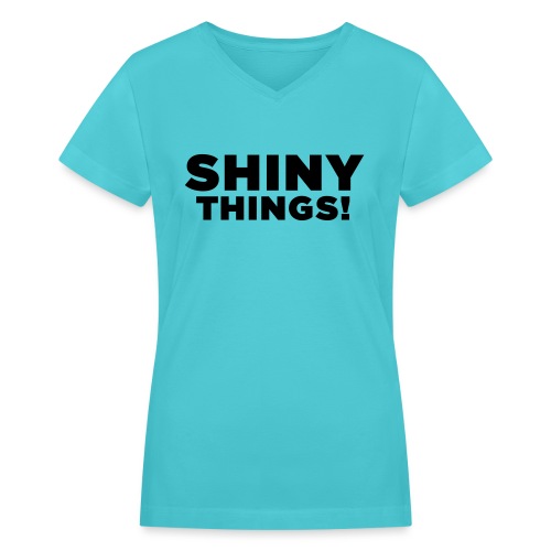 Shiny Things. Funny ADHD Quote - Women's V-Neck T-Shirt