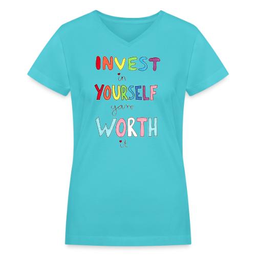 Invest in Yourself you're Worth it - Women's V-Neck T-Shirt