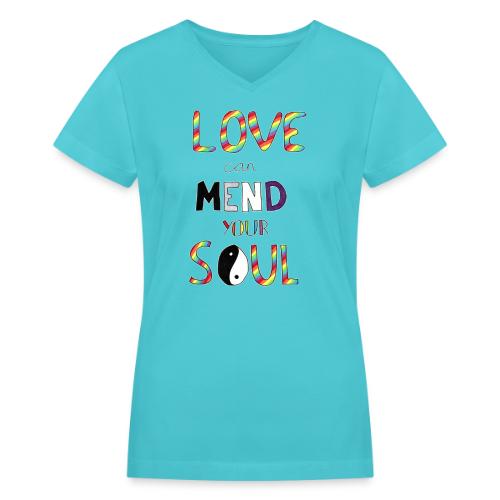 Love Can Mend Your Soul - Women's V-Neck T-Shirt