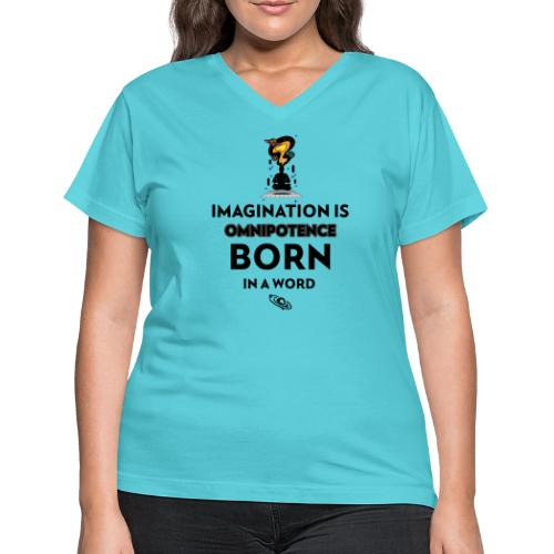 Imagination Is Omnipotence - Women's V-Neck T-Shirt