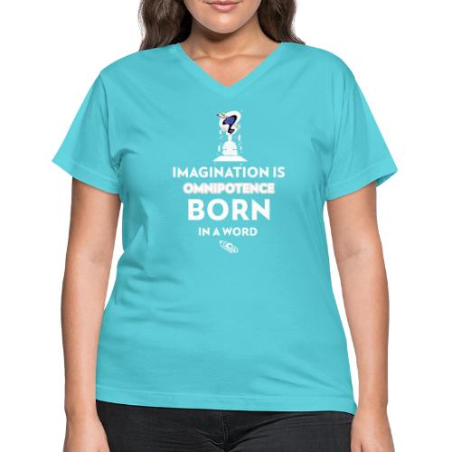 Imagination Is Omnipotence - Women's V-Neck T-Shirt