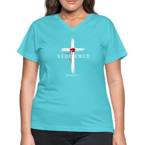 Redeemed by the blood of Jesus - Ephesians 1:7 - Women's V-Neck T-Shirt