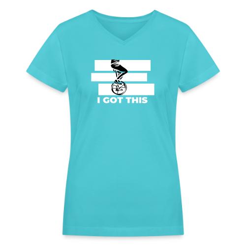 I GOT THIS - Women's V-Neck T-Shirt