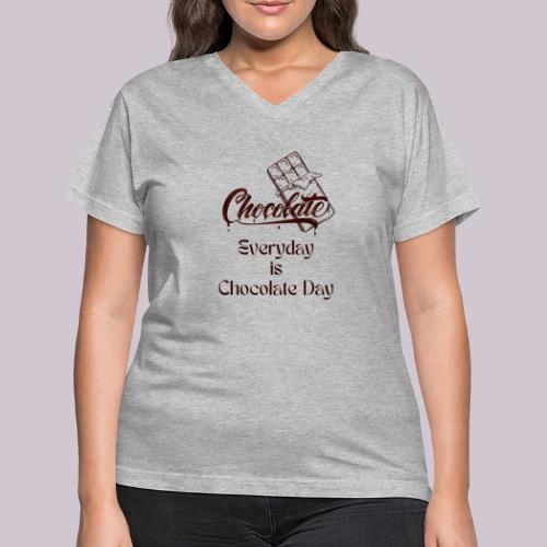 Chocolate Everyday - Women's V-Neck T-Shirt