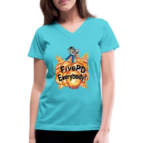It's FivePD Everybody! - Women's V-Neck T-Shirt