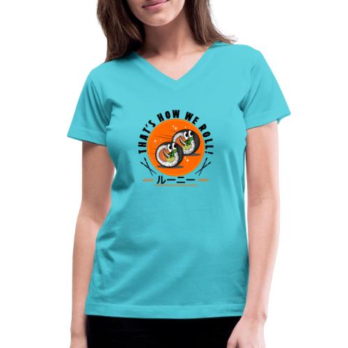 Thats how we roll - Women's V-Neck T-Shirt