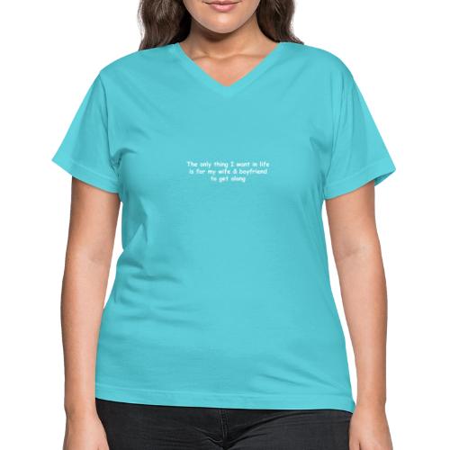 Get Along - Wife & Boyfriend - Women's V-Neck T-Shirt