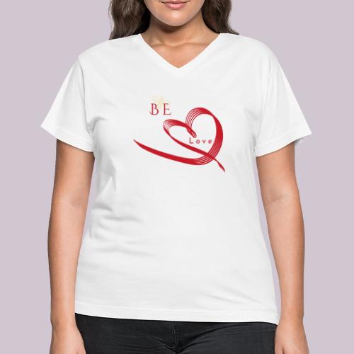 BE LOVE - Women's V-Neck T-Shirt