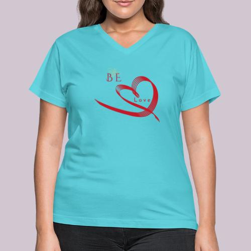 BE LOVE - Women's V-Neck T-Shirt