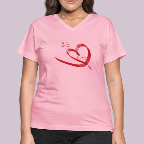 BE LOVE - Women's V-Neck T-Shirt