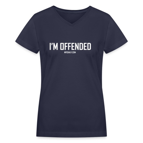 I m Offended design - Women's V-Neck T-Shirt