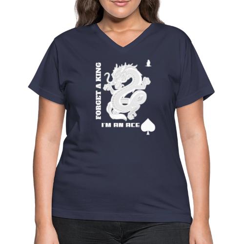 Forget A King I'm An Ace - Women's V-Neck T-Shirt