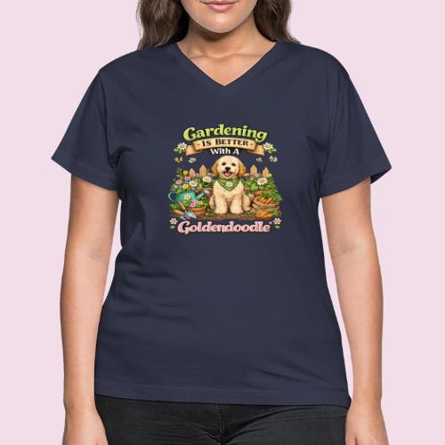 Gardening Is Better With A Goldendoodle - Women's V-Neck T-Shirt