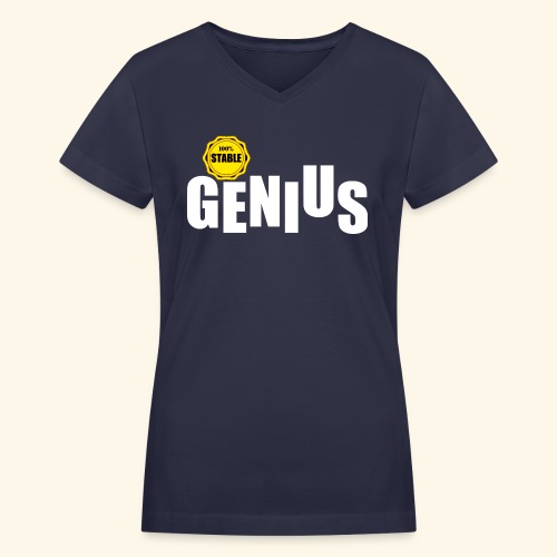 100% stable genius - Women's V-Neck T-Shirt