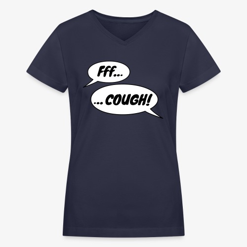 Cough! - Women's V-Neck T-Shirt