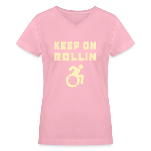 I keep on rollin with my wheelchair - Women's V-Neck T-Shirt